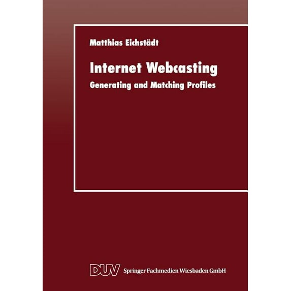 Internet Webcasting: Generating and Matching Profiles, (Paperback)