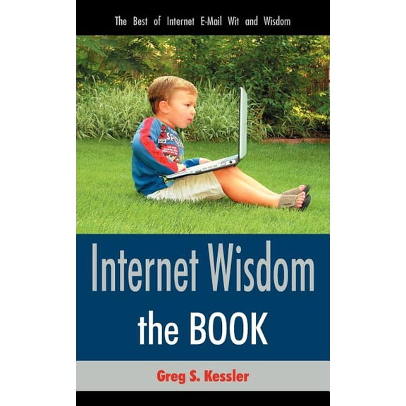 Internet Wisdom: The Best of Internet E-Mail Wit and Wisdom (Paperback)