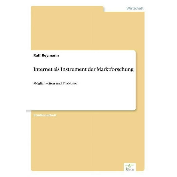 Internet als Instrument der Marktforschung: Möglichkeiten und Probleme, (Paperback)