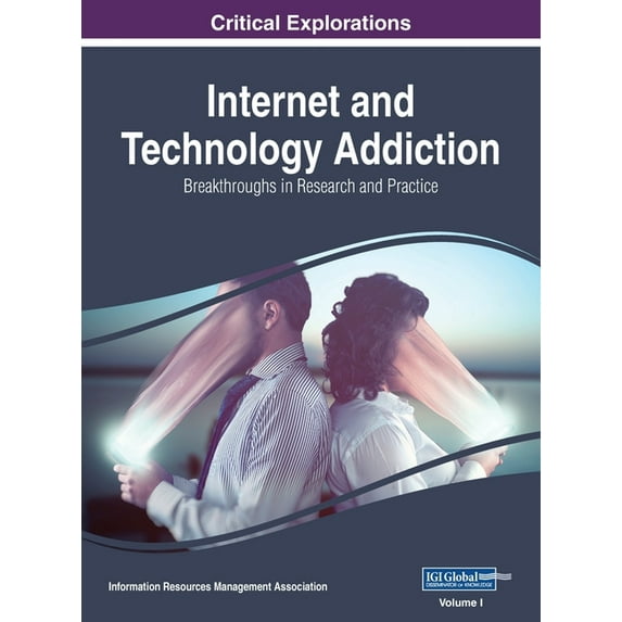 Internet and Technology Addiction: Breakthroughs in Research and Practice, VOL 1, (Hardcover)