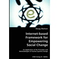 thumbnail image 1 of Internet-based Framework for Empowering Social Change- An Application of the Principles and Methodologies of Human Systems Design (Paperback), 1 of 1