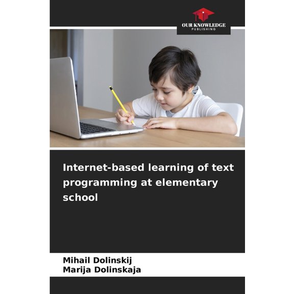 Internet-based learning of text programming at elementary school, (Paperback)