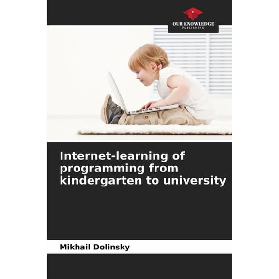 Internet-learning of programming from kindergarten to university, (Paperback)