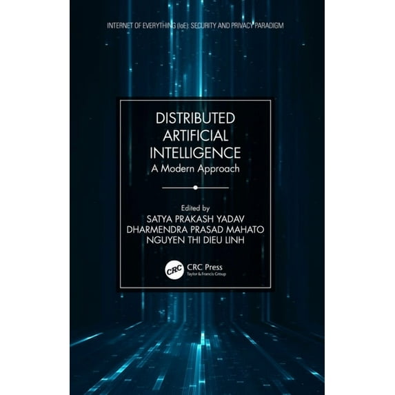 Internet of Everything (Ioe) Distributed Artificial Intelligence: A Modern Approach, (Hardcover)