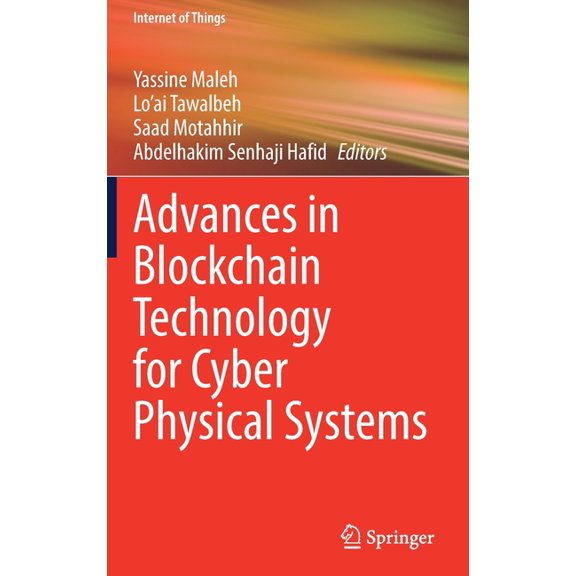 Internet of Things Advances in Blockchain Technology for Cyber Physical Systems, (Hardcover)