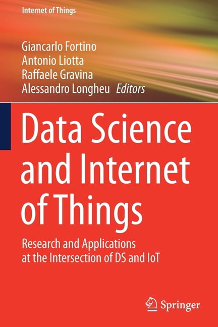 Internet of Things Data Science and Internet of Things: Research and ...