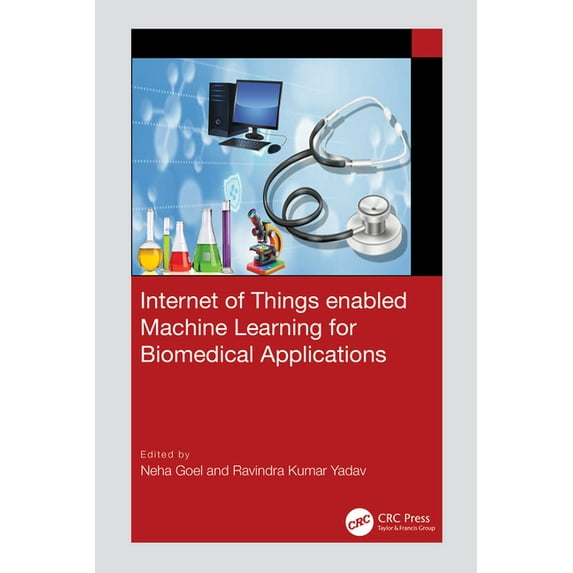 Internet of Things Enabled Machine Learning for Biomedical Applications, (Hardcover)