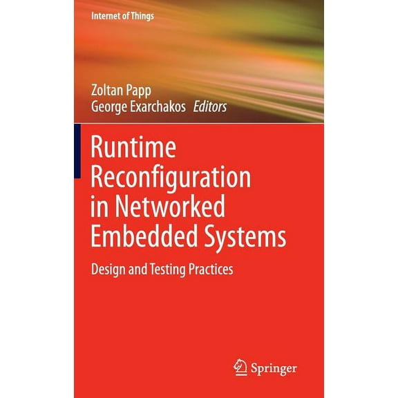 Internet of Things Runtime Reconfiguration in Networked Embedded Systems: Design and Testing Practices, (Hardcover)