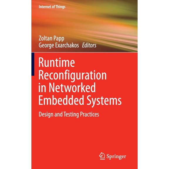 Internet of Things Runtime Reconfiguration in Networked Embedded Systems: Design and Testing Practices, (Hardcover)