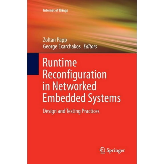 Internet of Things Runtime Reconfiguration in Networked Embedded Systems: Design and Testing Practices, (Paperback)
