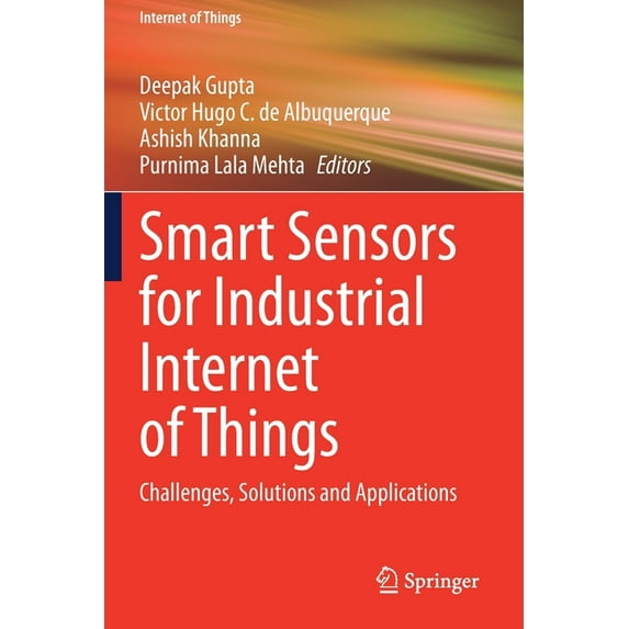 Internet of Things Smart Sensors for Industrial Internet of Things: Challenges, Solutions and Applications, (Paperback)