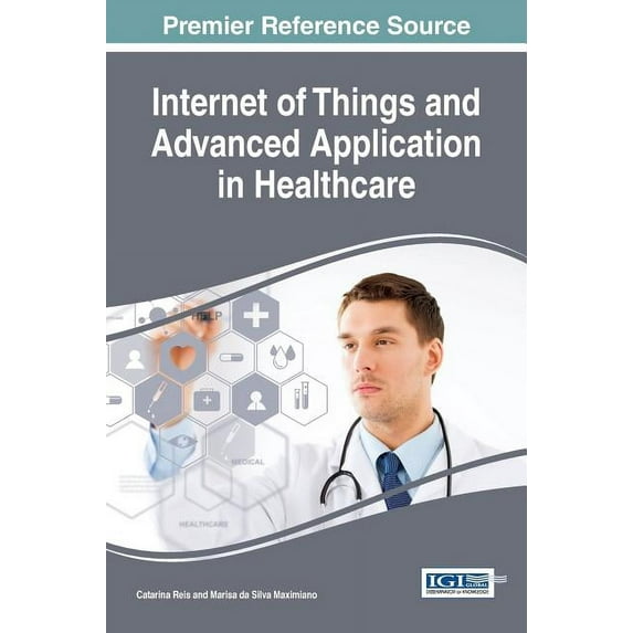 Internet of Things and Advanced Application in Healthcare, (Hardcover)