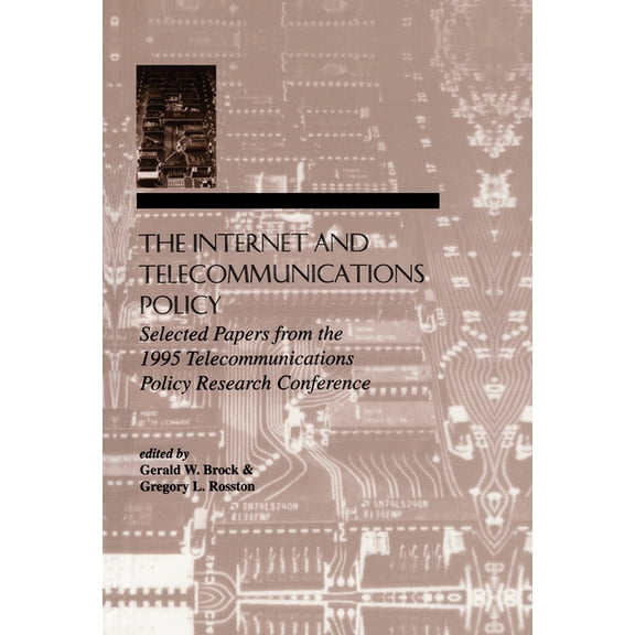Computers, Cognition, and Work The Internet and Telecommunications Policy: Selected Papers From the 1995 Telecommunications Policy Research Conference, (Hardcover)