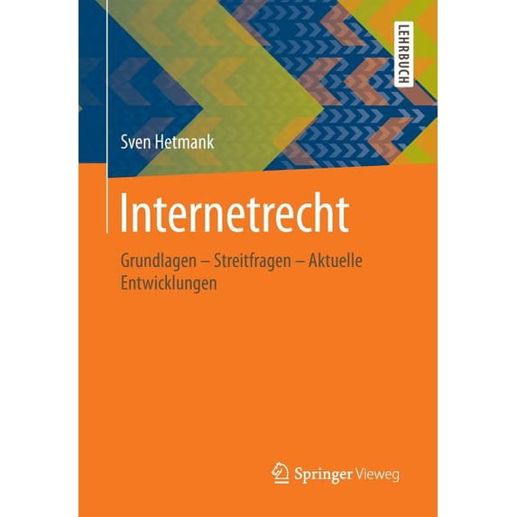 Internetrecht: Grundlagen - Streitfragen - Aktuelle Entwicklungen, (Paperback)