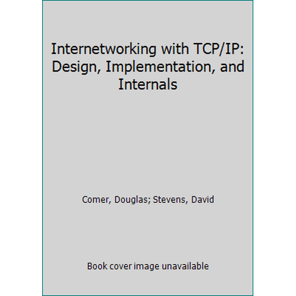 Pre-Owned Internetworking with TCP/IP: Vol.II, Design, Implementation, and Internals (Hardcover) 0131255274 9780131255272