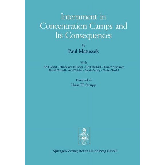 Internment in Concentration Camps and Its Consequences, (Paperback)