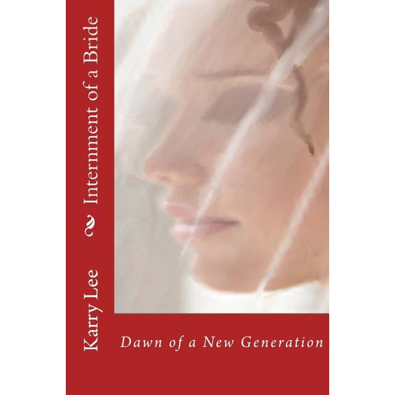 Internment of a Bride : Dawn of a New Generation