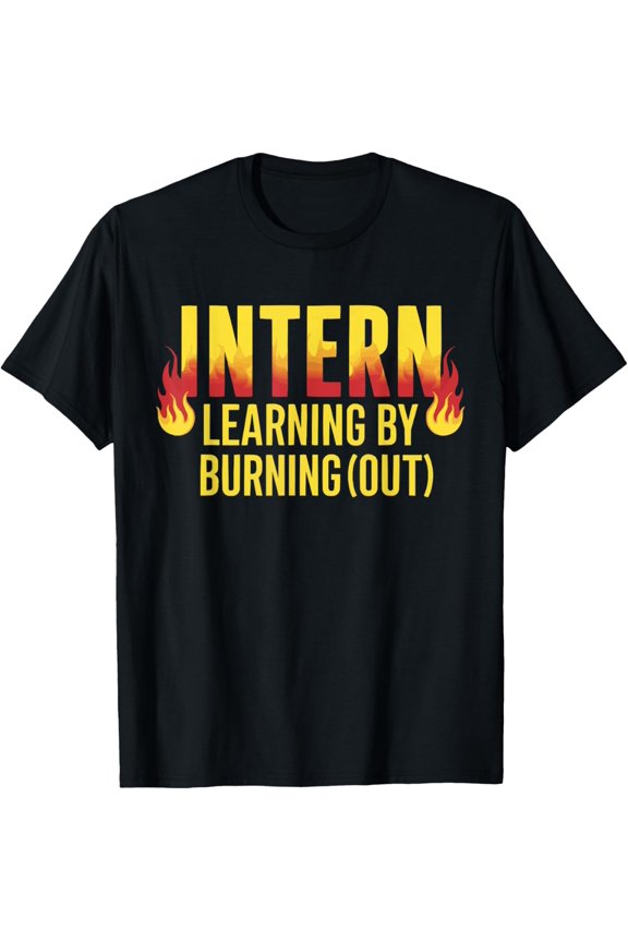 Internship Job Trainee Apprentice Work Experience Intern T-Shirt men and women can wear, black, white, gifts.