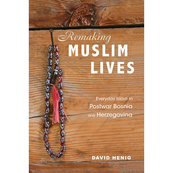 Interp Culture New Millennium Remaking Muslim Lives: Everyday Islam in Postwar Bosnia and Herzegovina, (Paperback)