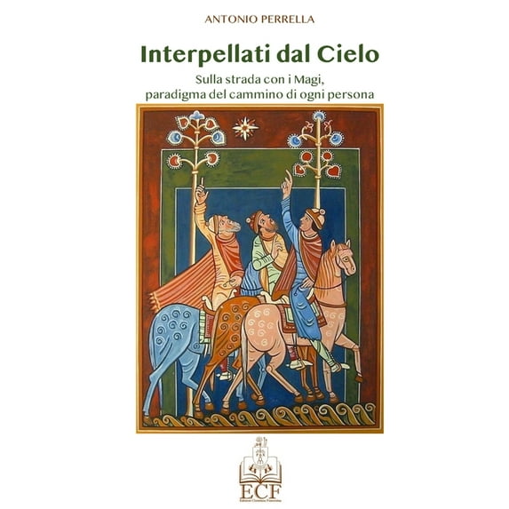 Interpellati dal Cielo.: Sulla strada con i Magi, paradigma del cammino di ogni persona., (Paperback)
