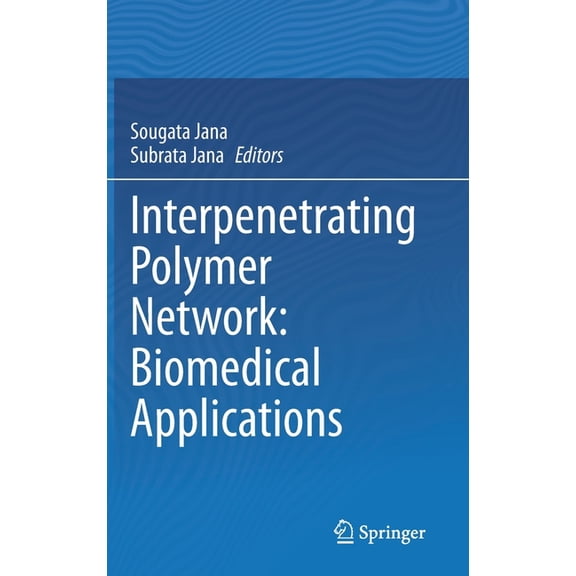 Interpenetrating Polymer Network: Biomedical Applications, (Hardcover)
