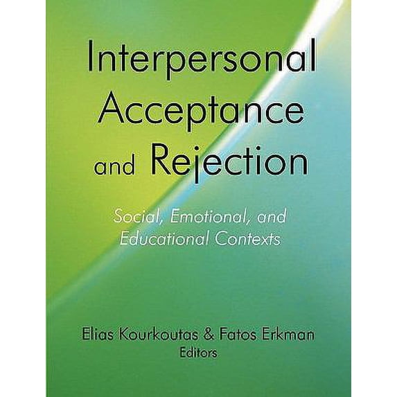 Pre-Owned Interpersonal Acceptance and Rejection: Social, Emotional, Educational Contexts (Paperback) 1599425696 9781599425696