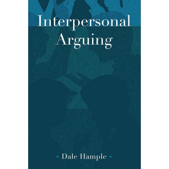 Interpersonal Arguing, (Paperback)