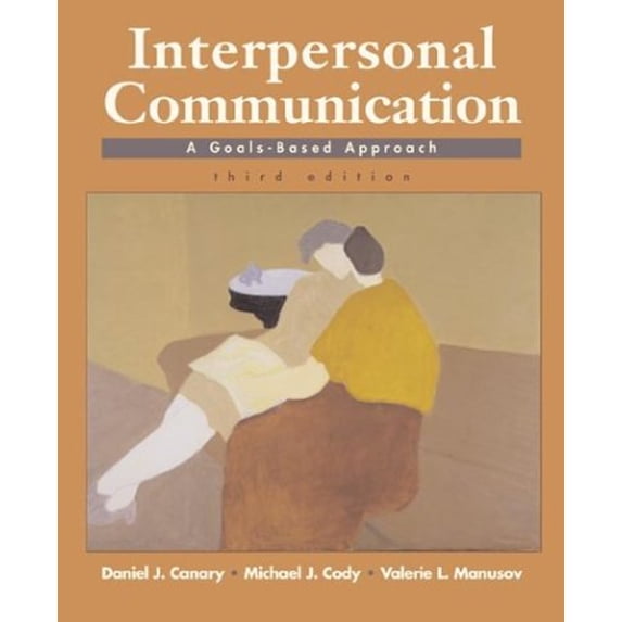 Pre-Owned Interpersonal Communication: A Goals-Based Approach (Paperback) 031225895X 9780312258955