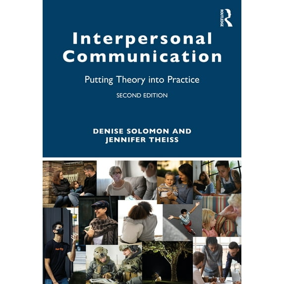 Interpersonal Communication: Putting Theory Into Practice, (Paperback)