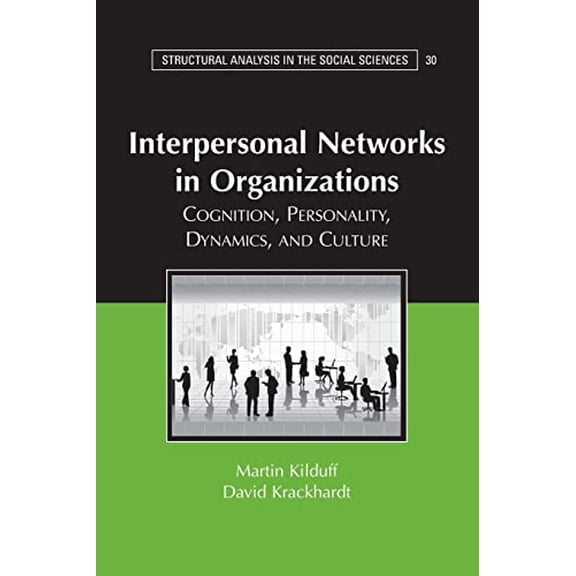 Pre-Owned Interpersonal Networks in Organizations: Cognition, Personality, Dynamics, and Culture: 30 (Structural Analysis in the Social Sciences, Series Number 30) Paperback