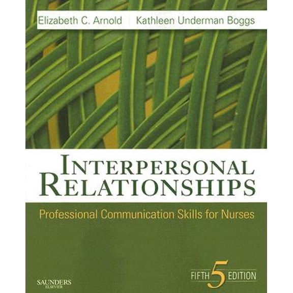 Pre-Owned Interpersonal Relationships: Professional Communication Skills for Nurses (Interpersonal Relationships)(5thedition), 9781416029137, 1416029133, Paperback, 5 edition