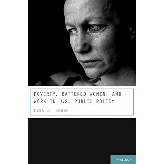 Pre-Owned Poverty, Battered Women, and Work in U.S. Public Policy (Hardcover) 0195398505 9780195398502