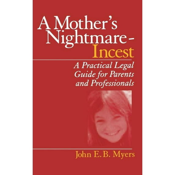 Interpersonal Violence: The Practice Ser A Mother's Nightmare - Incest: A Practical Legal Guide for Parents and Professionals, (Hardcover)