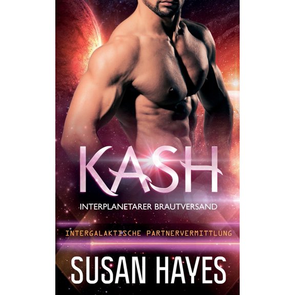 Interplanetarer Brautversand Kash: Interplanetarer Brautversand (Intergalaktische Partnervermittlung), Book 3, (Paperback)