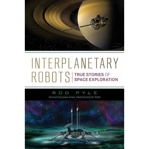 Interplanetary Robots: True Stories of Space Exploration, (Paperback)