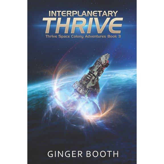 Thrive Space Colony Adventures Interplanetary Thrive, Book 3, (Paperback)