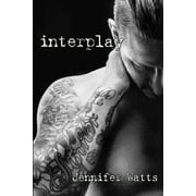 Interplay Paperback 1370662734 9781370662739 Jennifer Watts