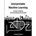 thumbnail image 1 of Interpretable Machine Learning (Paperback), 1 of 1