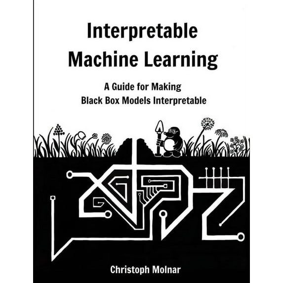 Interpretable Machine Learning (Paperback)