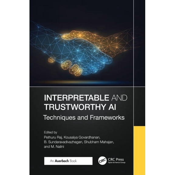 Interpretable and Trustworthy AI: Techniques and Frameworks, (Hardcover)
