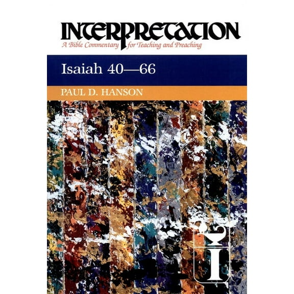 Interpretation: A Bible Commentary for Teaching & Preaching: Isaiah 40-66: Interpretation: A Bible Commentary for Teaching and Preaching (Paperback)