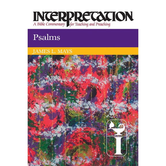 Interpretation: A Bible Commentary for Teaching & Preaching: Psalms: Interpretation: A Bible Commentary for Teaching and Preaching (Paperback)