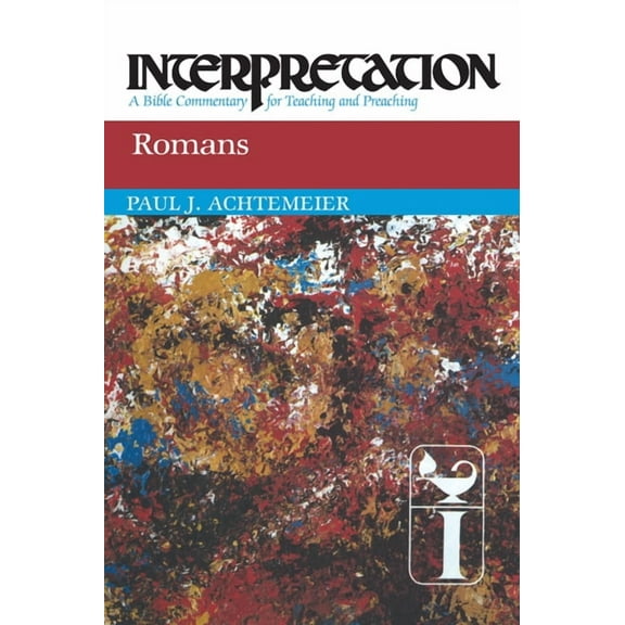 Interpretation: A Bible Commentary for T Romans: Interpretation: A Bible Commentary for Teaching and Preaching, (Paperback)