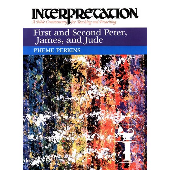 First and Second Peter, James, and Jude: Interpretation: A Bible Commentary for Teaching and Preaching, (Hardcover)