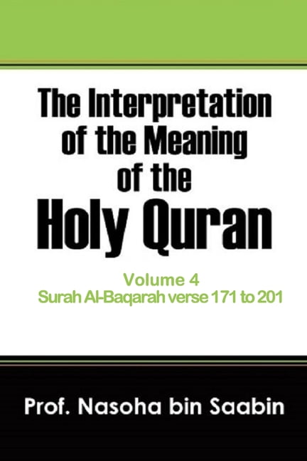 The Interpretation of the Meaning of the Holy Quran.: The Interpretation of The Meaning of The Holy Quran Volume 4 - Surah Al-Baqarah verse 171 to 201. (Series #4) (Paperback)