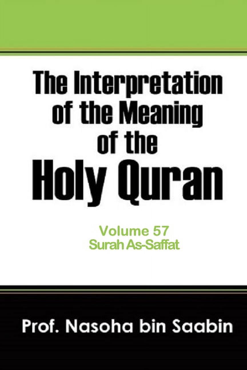 The Interpretation of the Meaning of the Holy Quran.: The Interpretation of The Meaning of The Holy Quran Volume 57 - Surah As-Saffat (Paperback)