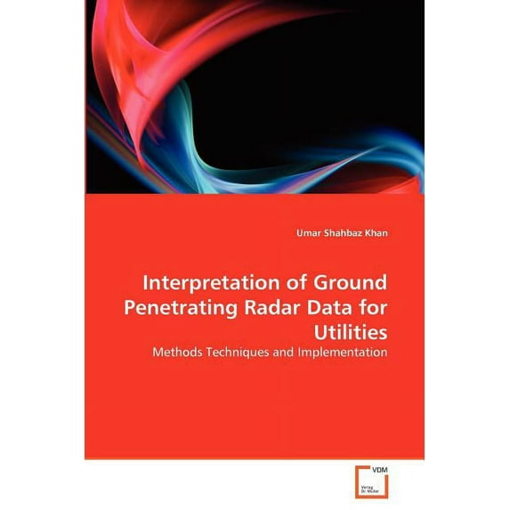 Interpretation of Ground Penetrating Radar Data for Utilities (Paperback)