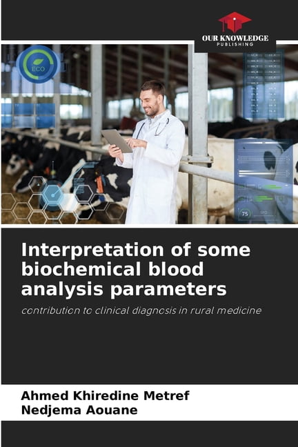 Interpretation of some biochemical blood analysis parameters, (Paperback)