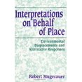 thumbnail image 1 of Pre-Owned Interpretations on Behalf of Place: Environmental Displacements and Alternative Responses (Paperback) by Robert Mugerauer, 1 of 1