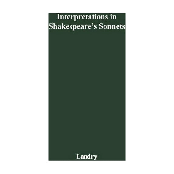 Interpretations in Shakespeare's Sonnets, (Hardcover)